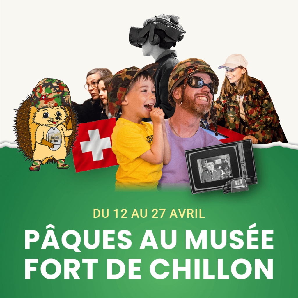 Vacances de Pâques au Musée Fort de Chillon - Fort de Chillon